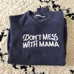 don’t mess with mama sweatshirt